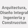Arquitectura, Diseño Integral. Ingenieria Y Construccion