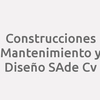 Construcciones Mantenimiento Y Diseño S.a. De C.v.