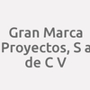 Gran Marca Proyectos, S. A. De C. V.