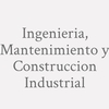 Ingenieria, Mantenimiento y Construccion Industrial