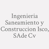Ingenieria Saneamiento Y Construccion Isco, S.a. De C.v.