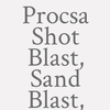 Procsa Shot Blast, Sand Blast,