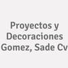 Proyectos y Decoraciones Gomez,