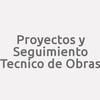 Proyectos y Seguimiento Tecnico de Obras