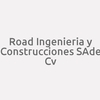 Road Ingenieria Y Construcciones Sa De Cv