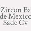 Zircon Ba de Mexico